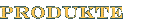 Produkte
